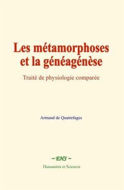 Les métamorphoses et la généagénèse (eBook, ePUB) Cover Les métamorphoses et la généagénèse (eBook, ePUB)