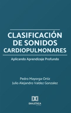 Cover Clasificación de Sonidos Cardiopulmonares Aplicando Aprendizaje Profundo (eBook, ePUB)