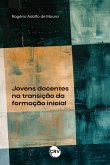 Jovens docentes na transição da formação inicial (eBook, ePUB) Jovens docentes na transição da formação inicial (eBook, ePUB)