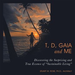 T, D, Gaia and Me (eBook, ePUB) - Rose Architect, Stuart W.