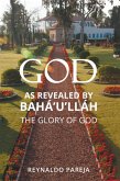 God as Revealed by Bahá'u'lláh (eBook, ePUB) God as Revealed by Bahá'u'lláh (eBook, ePUB)