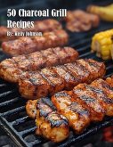 50 Charcoal Grill Recipes (eBook, ePUB)
