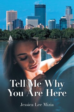 Tell Me Why You Are Here (eBook, ePUB) - Mizia, Jessica Lee