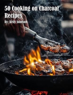 50 Cooking on Charcoal Recipes (eBook, ePUB) 50 Cooking on Charcoal Recipes (eBook, ePUB)