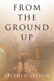 From the Ground Up (eBook, ePUB) From the Ground Up (eBook, ePUB)