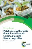 Polyhydroxyalkanoate (PHA) Based Blends, Composites and Nanocomposites (eBook, ePUB)