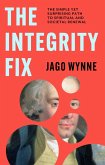 The Integrity Fix (eBook, ePUB) The Integrity Fix (eBook, ePUB)
