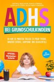 ADHS bei Grundschulkindern: In nur 10 Minuten täglich zu mehr Freude, innerer Stärke, Harmonie und Schulerfolg - Gefühle begleiten, Fokus stärken, Konflikte lösen, Selbstwert fördern - inkl. Workbook (eBook, ePUB) ADHS bei Grundschulkindern: In nur 10 Minuten täglich zu mehr Freude, innerer Stärke, Harmonie und Schulerfolg - Gefühle begleiten, Fokus stärken, Konflikte lösen, Selbstwert fördern - inkl. Workbook (eBook, ePUB)