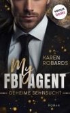 My FBI Agent - Geheime Sehnsucht (eBook, ePUB) My FBI Agent - Geheime Sehnsucht (eBook, ePUB)