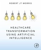 Healthcare Transformation using Artificial Intelligence (eBook, ePUB)