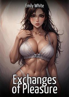 Exchanges of Pleasure (eBook, ePUB) - White, Emily