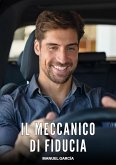 Il Meccanico di Fiducia (eBook, ePUB)