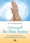 Lebensquell Jin Shin Jyutsu: Ein Gesundheitsprogramm für mehr Wohlbefinden und Vitalität (eBook, ePUB)