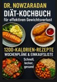 Dr. Nowzaradans Diät-Kochbuch für effektiven Gewichtsverlust: 1200-Kalorien-Rezepte, Wochenpläne & Einkaufsliste - schne