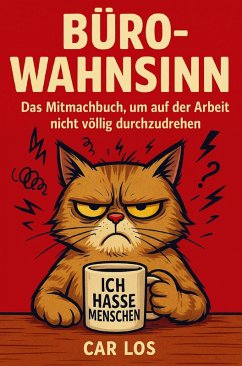 Cover Büro-Wahnsinn: Das Mitmachbuch, um auf der Arbeit nicht völlig durchzudrehen