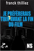 Je préférerais tuer avant la fin du film (eBook, ePUB)