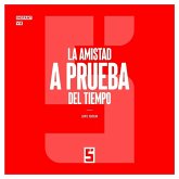 La amistad a prueba del tiempo (eBook, ePUB) La amistad a prueba del tiempo (eBook, ePUB)