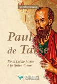 Paul de Tarse - De la Loi de Moïse à la Grâce divine (eBook, ePUB) Paul de Tarse - De la Loi de Moïse à la Grâce divine (eBook, ePUB)
