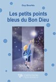 Les petits points bleus du Bon Dieu (eBook, ePUB) Les petits points bleus du Bon Dieu (eBook, ePUB)