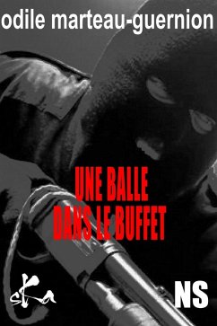 Une balle dans le buffet (eBook, ePUB) - Marteau - Guernion, Odile Une balle dans le buffet (eBook, ePUB) - Marteau - Guernion, Odile