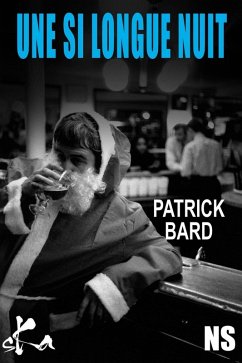 Une si longue nuit (eBook, ePUB) - Bard, Patrick Une si longue nuit (eBook, ePUB) - Bard, Patrick