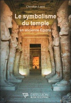 Le symbolisme du temple en ancienne Egypte (eBook, ePUB) - Larré, Christian