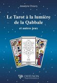 Le Tarot à la lumière de la Qabbale et autres jeux (eBook, ePUB) Le Tarot à la lumière de la Qabbale et autres jeux (eBook, ePUB)