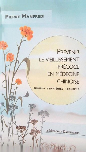 Prévenir le vieillissement précoce en médecine chinoise - Signes - Symptômes - Conseils (eBook, ePUB)