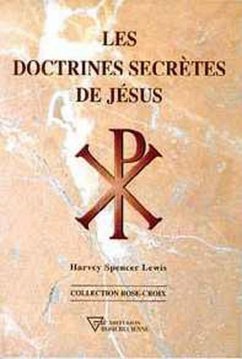 Doctrines secrètes de Jésus (eBook, ePUB) - Lewis, Harvey Spencer Doctrines secrètes de Jésus (eBook, ePUB) - Lewis, Harvey Spencer