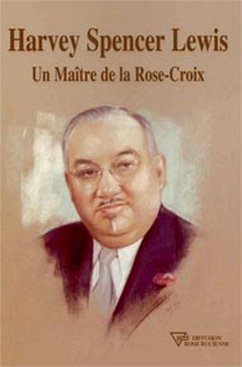 Harvey Spencer Lewis - Un Maître de la Rose-Croix (eBook, ePUB) Cover Harvey Spencer Lewis - Un Maître de la Rose-Croix (eBook, ePUB)