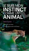 Je suis mon instinct comme un animal (eBook, ePUB) Je suis mon instinct comme un animal (eBook, ePUB)