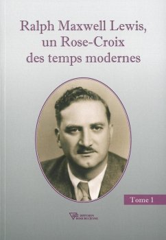 Cover Ralph Maxwell Lewis, un Rose-Croix des temps modernes T1 (eBook, ePUB)