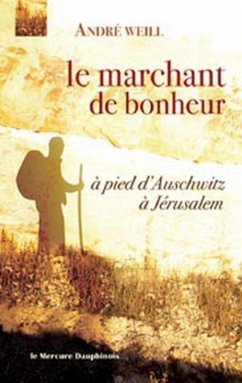 Cover Marchant de bonheur - à pied d'Auschwitz à Jérusalem (eBook, ePUB)