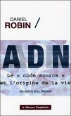 ADN - Le code source et l'origine de la vie (eBook, ePUB)