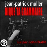 Nique ta Grammaire (eBook, ePUB) Nique ta Grammaire (eBook, ePUB)
