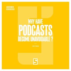 Why Have Podcasts Become Unavoidable ? (eBook, ePUB) - Verdun, Léwis