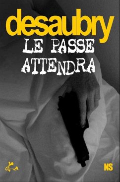 Le Passé attendra (eBook, ePUB) - Desaubry, Jeanne