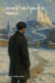 Amor A Três Passos Do Abismo (eBook, ePUB)