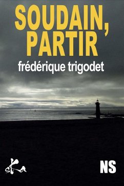 Soudain, partir (eBook, ePUB) - Trigodet, Frédérique