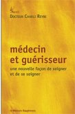 Médecin et guérisseur - Une nouvelle façon de soigner et de se soigner (eBook, ePUB) Médecin et guérisseur - Une nouvelle façon de soigner et de se soigner (eBook, ePUB)