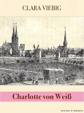 Charlotte von Weiß (eBook, ePUB)