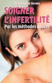 Soigner l'infertilité par les médecines douces (eBook, ePUB) Soigner l'infertilité par les médecines douces (eBook, ePUB)