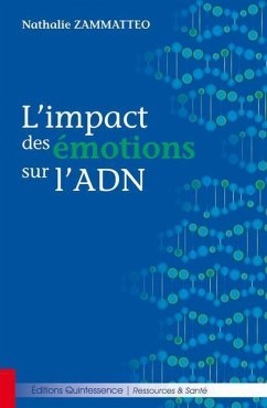 L'impact des émotions sur l'ADN (eBook, ePUB) Cover L'impact des émotions sur l'ADN (eBook, ePUB)