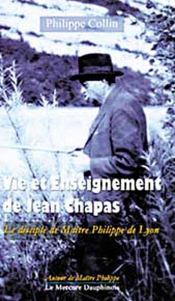 Vie et Enseignement de Jean Chapas - Le disciple de Maître Philippe de Lyon (eBook, ePUB)