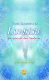 Carte blanche à la Lumière - Aller plus loin dans l'évolution... (eBook, ePUB) Carte blanche à la Lumière - Aller plus loin dans l'évolution... (eBook, ePUB)