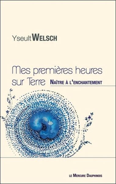 Mes premières heures sur Terre - Naître à l'enchantement (eBook, ePUB) Mes premières heures sur Terre - Naître à l'enchantement (eBook, ePUB)