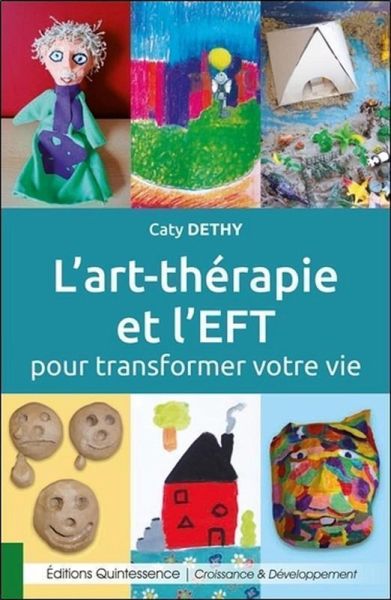 L'art thérapie et l'EFT pour transformer votre vie (eBook, ePUB)