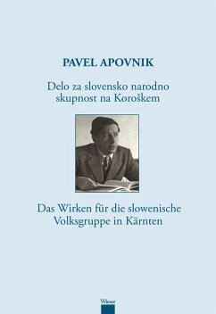 Cover DELO ZA SLOVENSKO NARODNO SKUPNOST NA KORO¿KEM DAS WIRKEN FÜR DIE SLOWENISCHE VOLKSGRUPPE IN KÄRNTEN