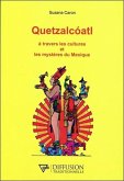 Quetzalcoatl - A travers les cultures et les mystères du Mexique (eBook, ePUB) Quetzalcoatl - A travers les cultures et les mystères du Mexique (eBook, ePUB)