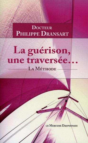 La guérison, une traversée... La Méthode (eBook, ePUB) La guérison, une traversée... La Méthode (eBook, ePUB)